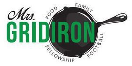 MRS. GRIDIRON FOOD FAMILY FELLOWSHIP FOOTBALL trademark