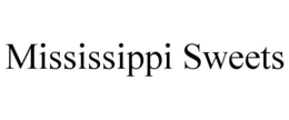 MISSISSIPPI SWEETS trademark