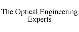 THE OPTICAL ENGINEERING EXPERTS trademark