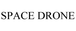 SPACE DRONE trademark