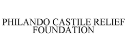 PHILANDO CASTILE RELIEF FOUNDATION trademark
