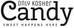 ONLY KOSHER CANDY SWEET HAPPENS HERE trademark