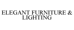 ELEGANT FURNITURE & LIGHTING trademark
