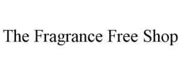 THE FRAGRANCE FREE SHOP trademark