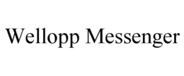 WELLOPP MESSENGER trademark