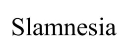 SLAMNESIA trademark