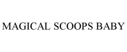 MAGICAL SCOOPS BABY trademark