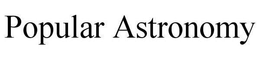 POPULAR ASTRONOMY trademark