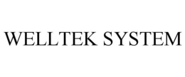 WELLTEK SYSTEM trademark