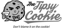 THE TIPSY COOKIE, DON'T BLAME IT ON THECOOKIE trademark