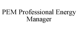 PEM PROFESSIONAL ENERGY MANAGER trademark