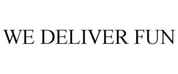 WE DELIVER FUN trademark