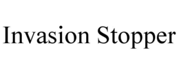 INVASION STOPPER trademark