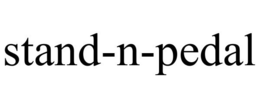 STAND-N-PEDAL trademark
