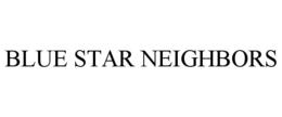 BLUE STAR NEIGHBORS trademark
