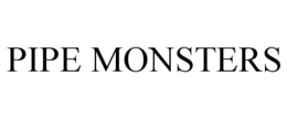 PIPE MONSTERS trademark