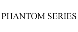 PHANTOM SERIES trademark