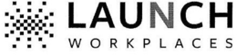 LAUNCH WORKPLACES trademark