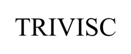 TRIVISC trademark