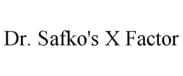 DR. SAFKO'S X FACTOR trademark