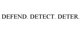 DEFEND. DETECT. DETER. trademark