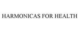 HARMONICAS FOR HEALTH trademark
