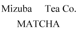 MIZUBA TEA CO. MATCHA trademark