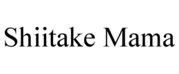 SHIITAKE MAMA trademark
