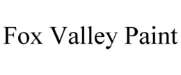 FOX VALLEY PAINT trademark