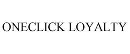 ONECLICK LOYALTY trademark