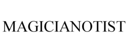 MAGICIANOTIST trademark