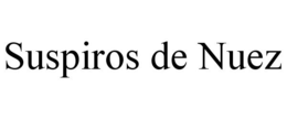 SUSPIROS DE NUEZ trademark