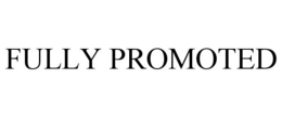 FULLY PROMOTED trademark