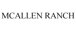MCALLEN RANCH trademark