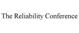 THE RELIABILITY CONFERENCE trademark