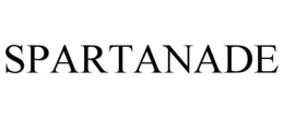 SPARTANADE trademark