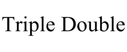TRIPLE DOUBLE trademark