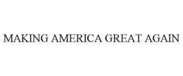 MAKING AMERICA GREAT AGAIN trademark