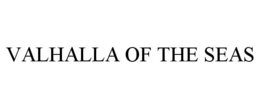 VALHALLA OF THE SEAS trademark