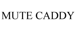 MUTE CADDY trademark