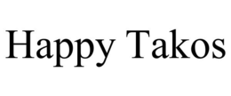HAPPY TAKOS trademark