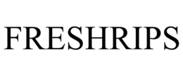 FRESHRIPS trademark