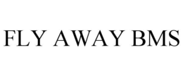 FLY AWAY BMS trademark