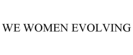 WE WOMEN EVOLVING trademark