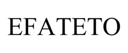 EFATETO trademark