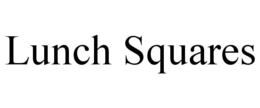 LUNCH SQUARES trademark