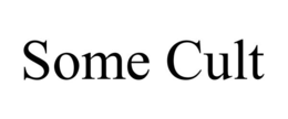 SOME CULT trademark