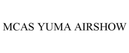 MCAS YUMA AIRSHOW trademark