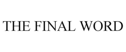 THE FINAL WORD trademark