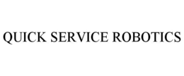 QUICK SERVICE ROBOTICS trademark
